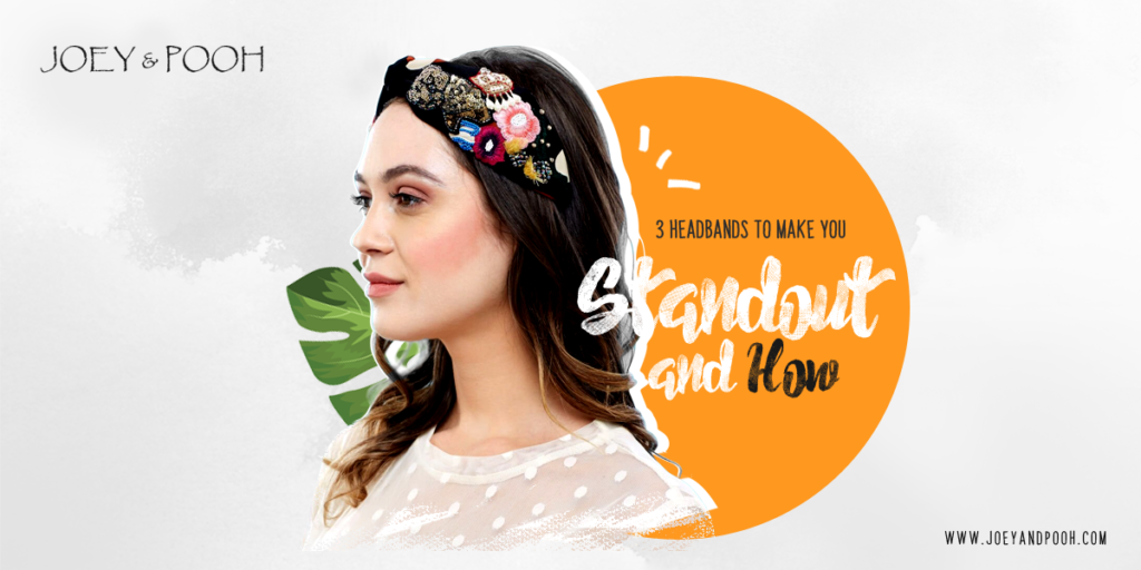 3 Headbands to Make You Standout and How