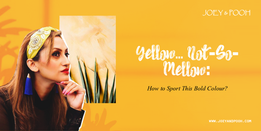 Yellow… Not-So-Mellow: How to Sport This Bold Colour?